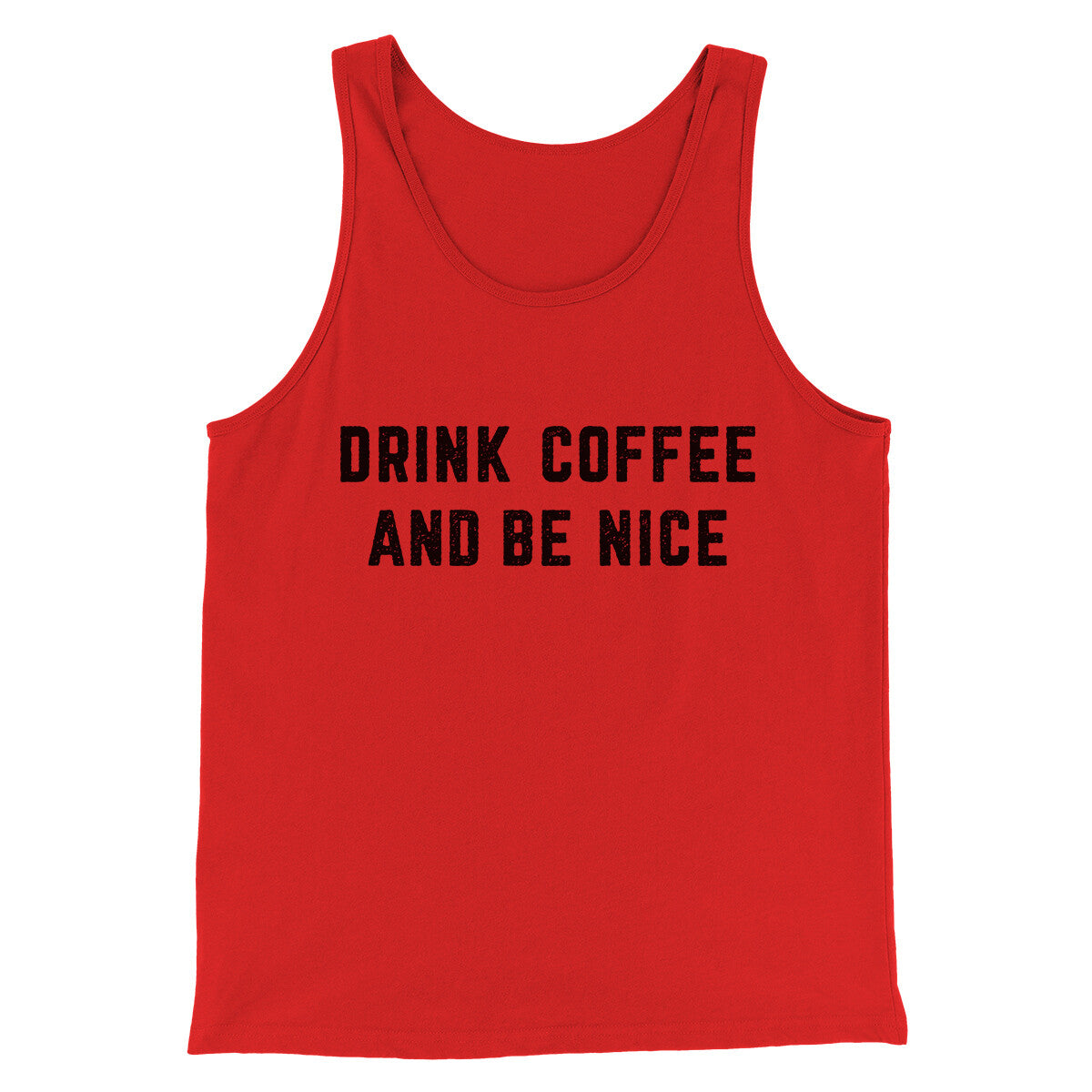 Drink Coffee And Be Nice Men/Unisex Tank Top