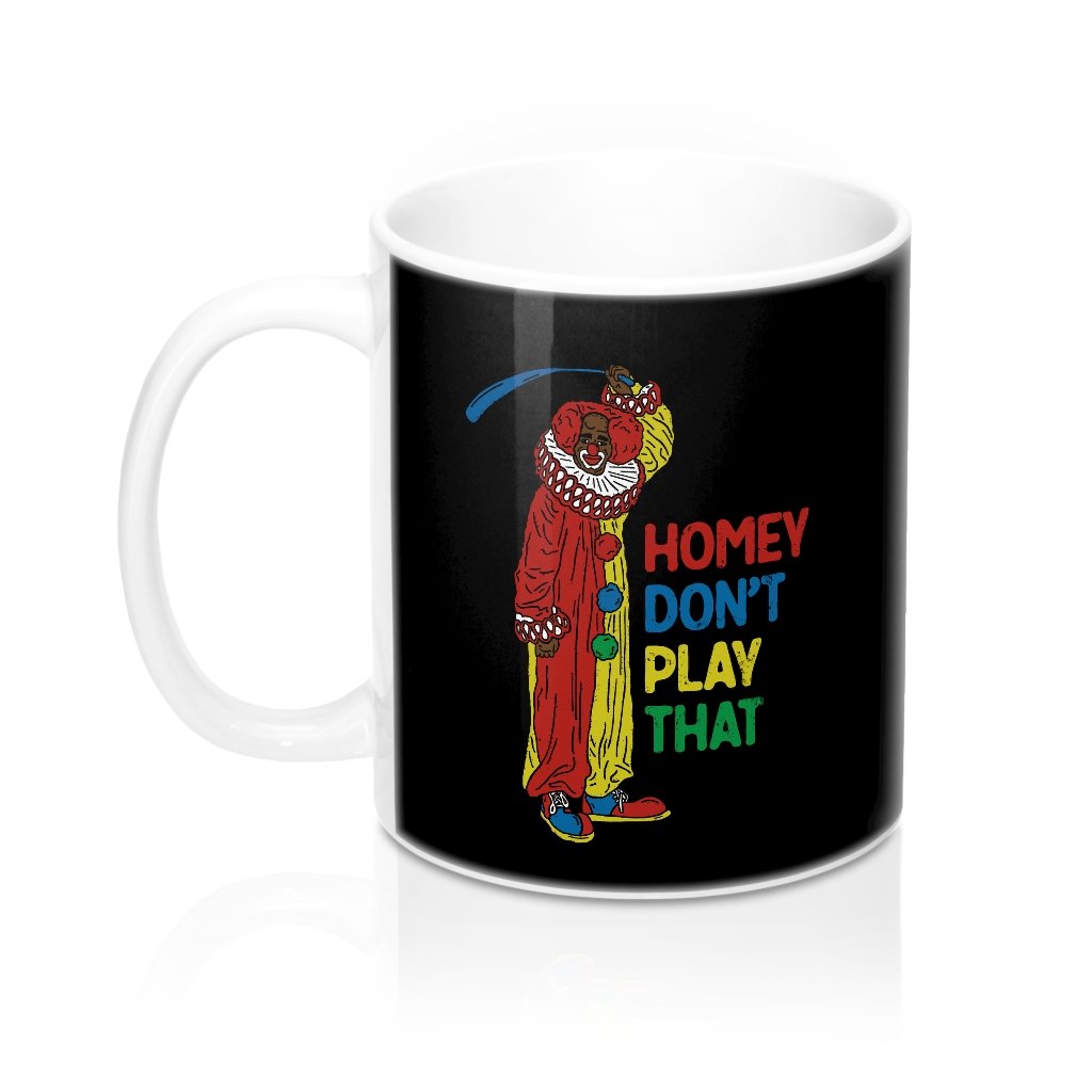 Homey Don't Play That Coffee Mug