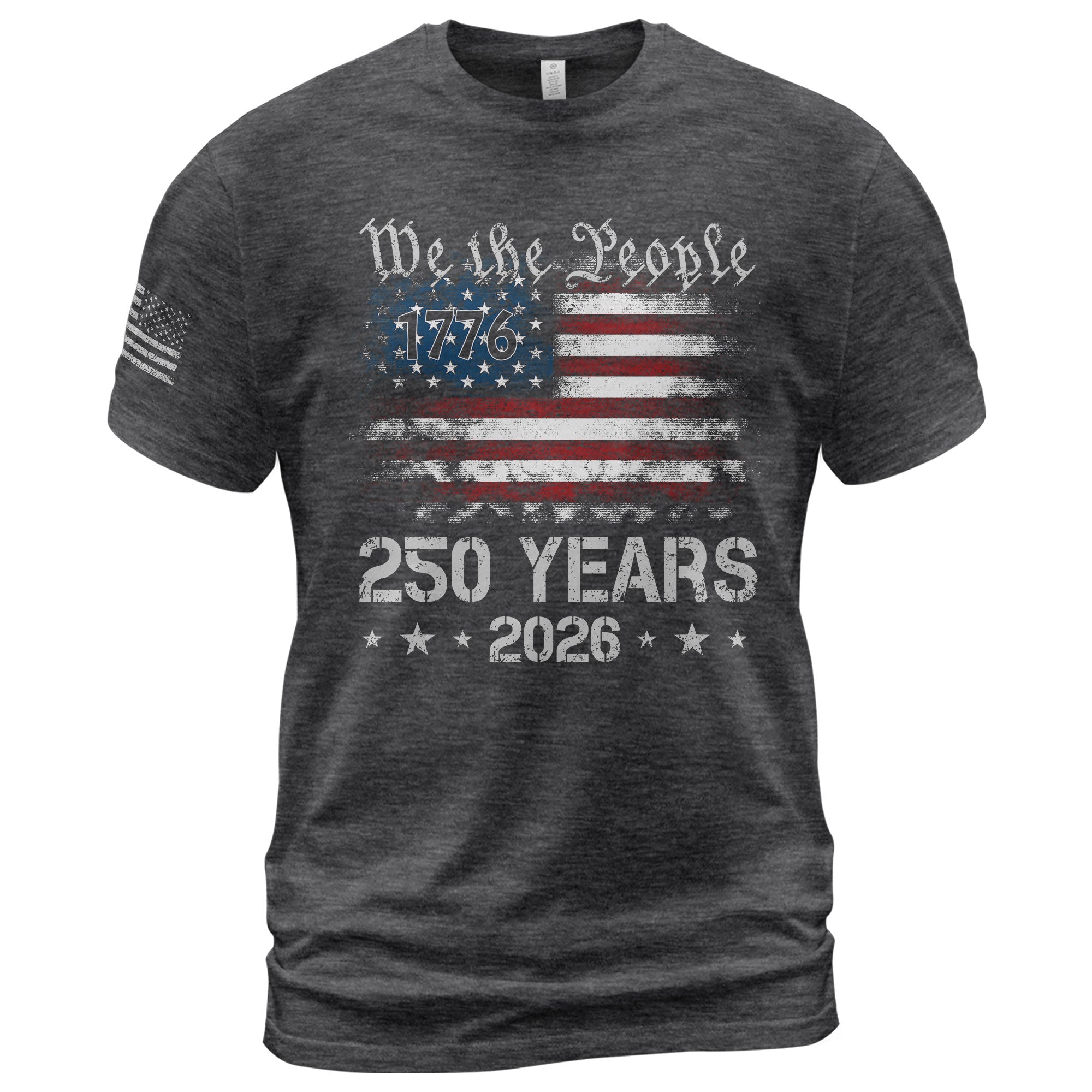 We The People 250 Years USA Flag Independence 1776-2026 T-Shirt