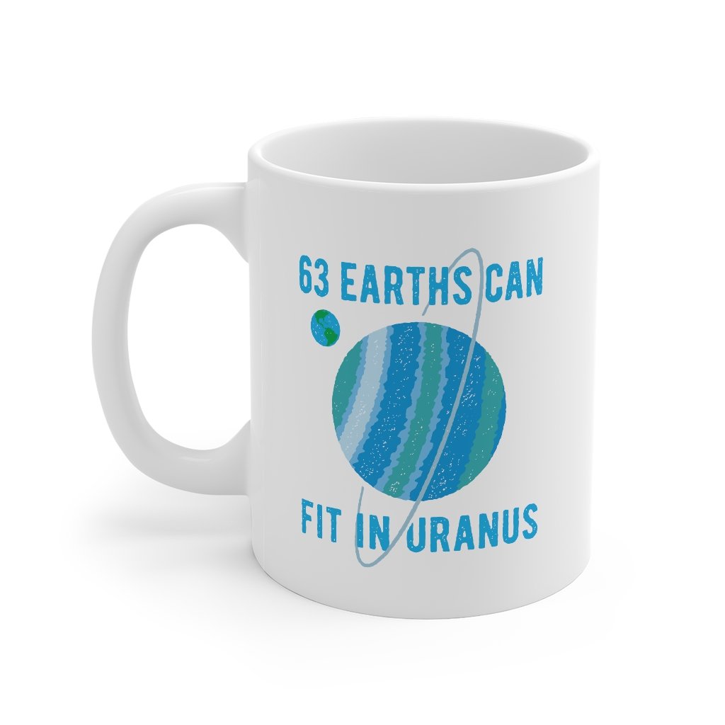 63 Earths Can Fit In Uranus Coffee Mug