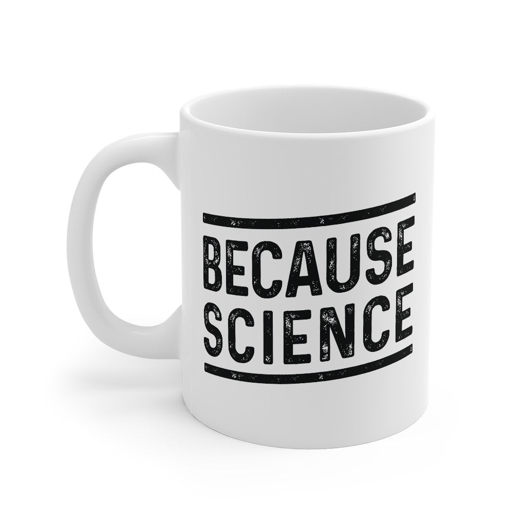 Because Science Coffee Mug