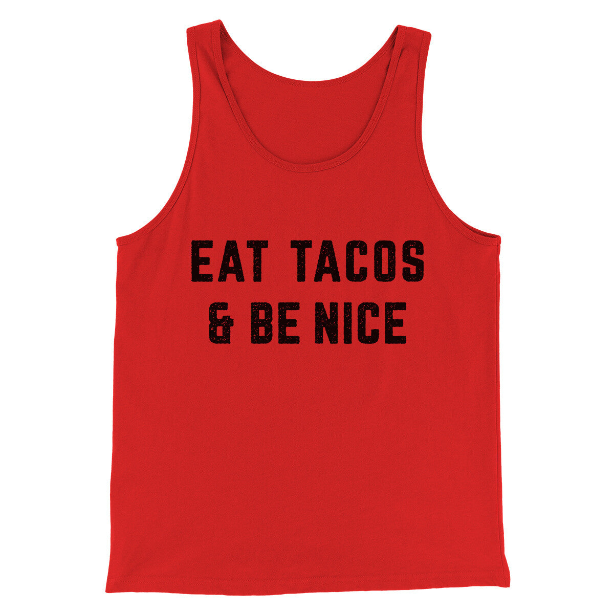 Eat Tacos And Be Nice Men/Unisex Tank Top