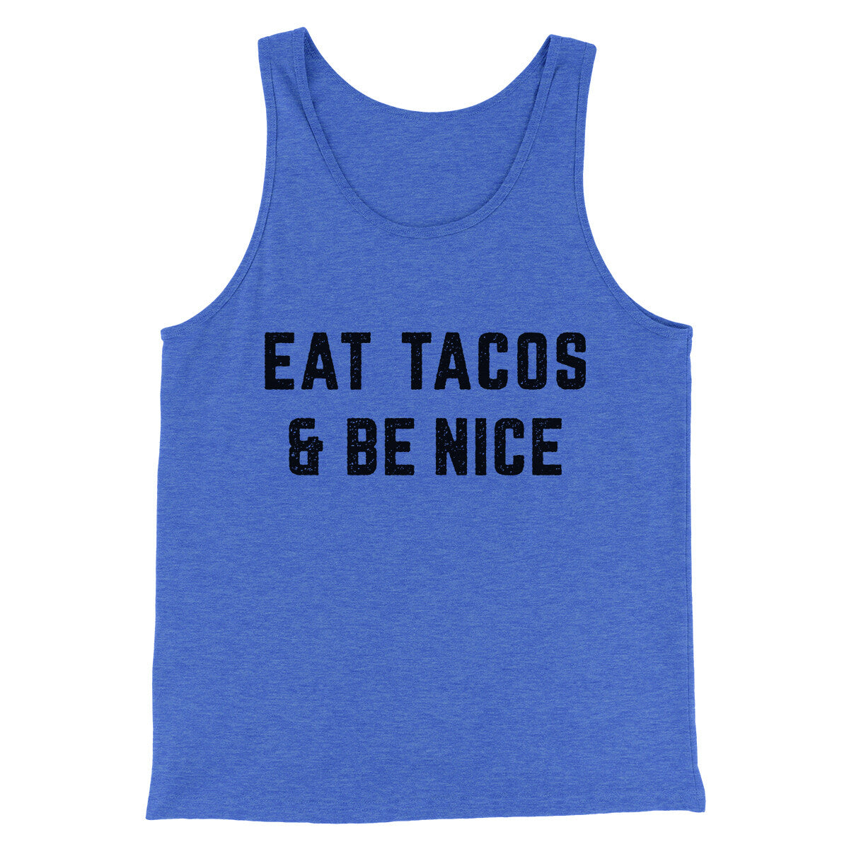 Eat Tacos And Be Nice Men/Unisex Tank Top