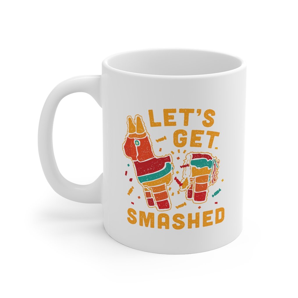 Let's Get Smashed Coffee Mug