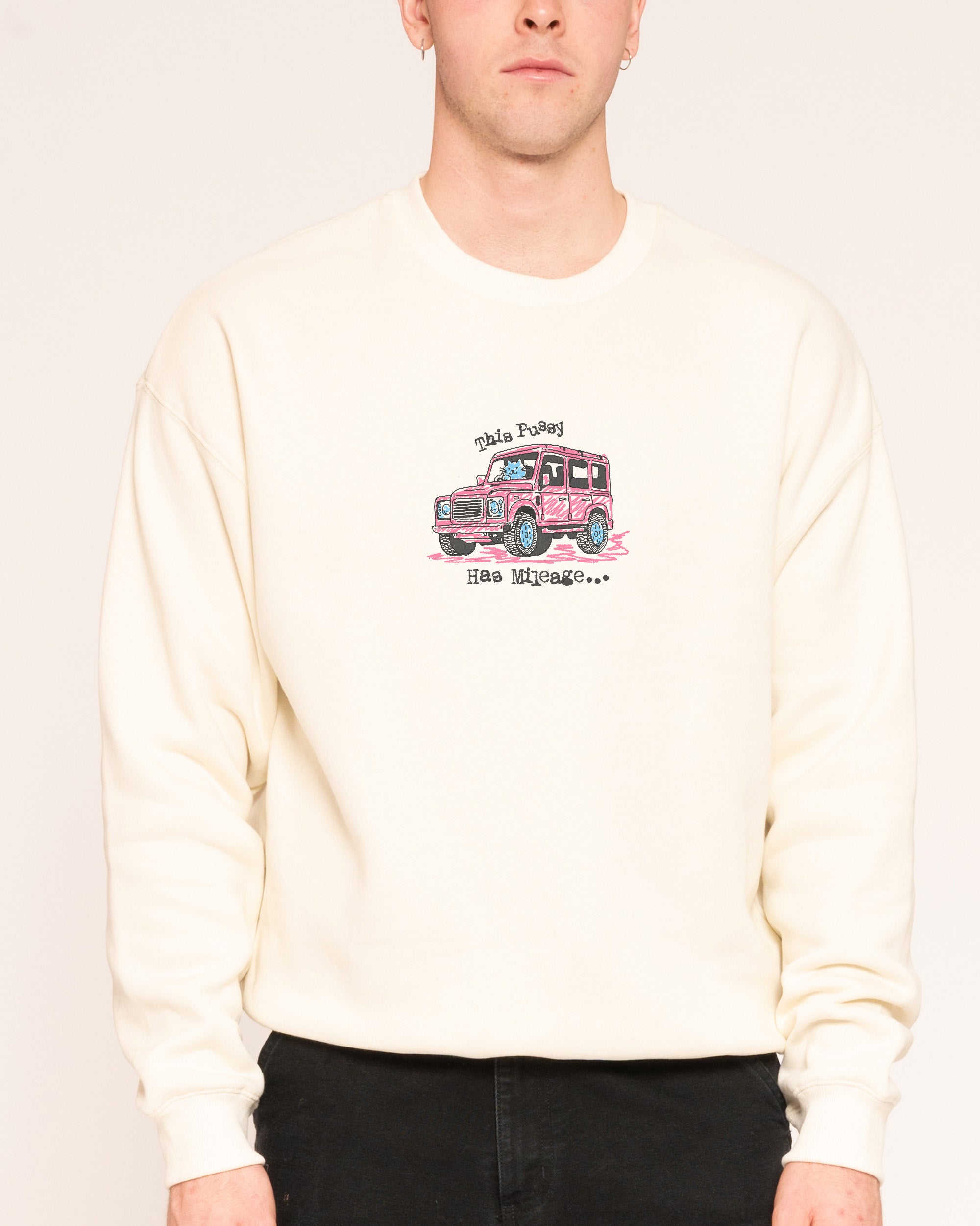 Pussy Has Mileage Sweatshirt