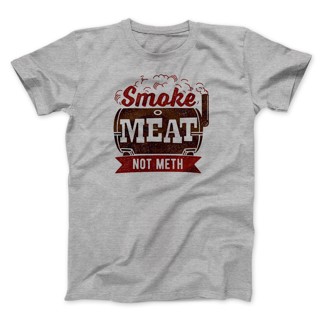Smoke Meat Not Meth Men/Unisex T-Shirt