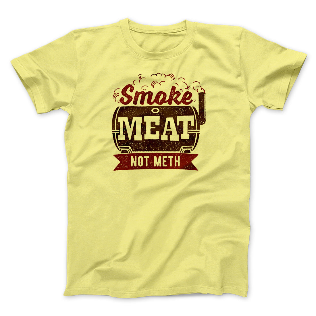 Smoke Meat Not Meth Men/Unisex T-Shirt