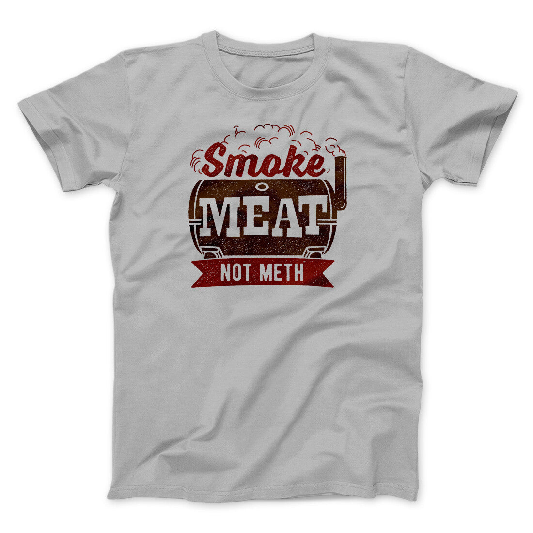 Smoke Meat Not Meth Men/Unisex T-Shirt