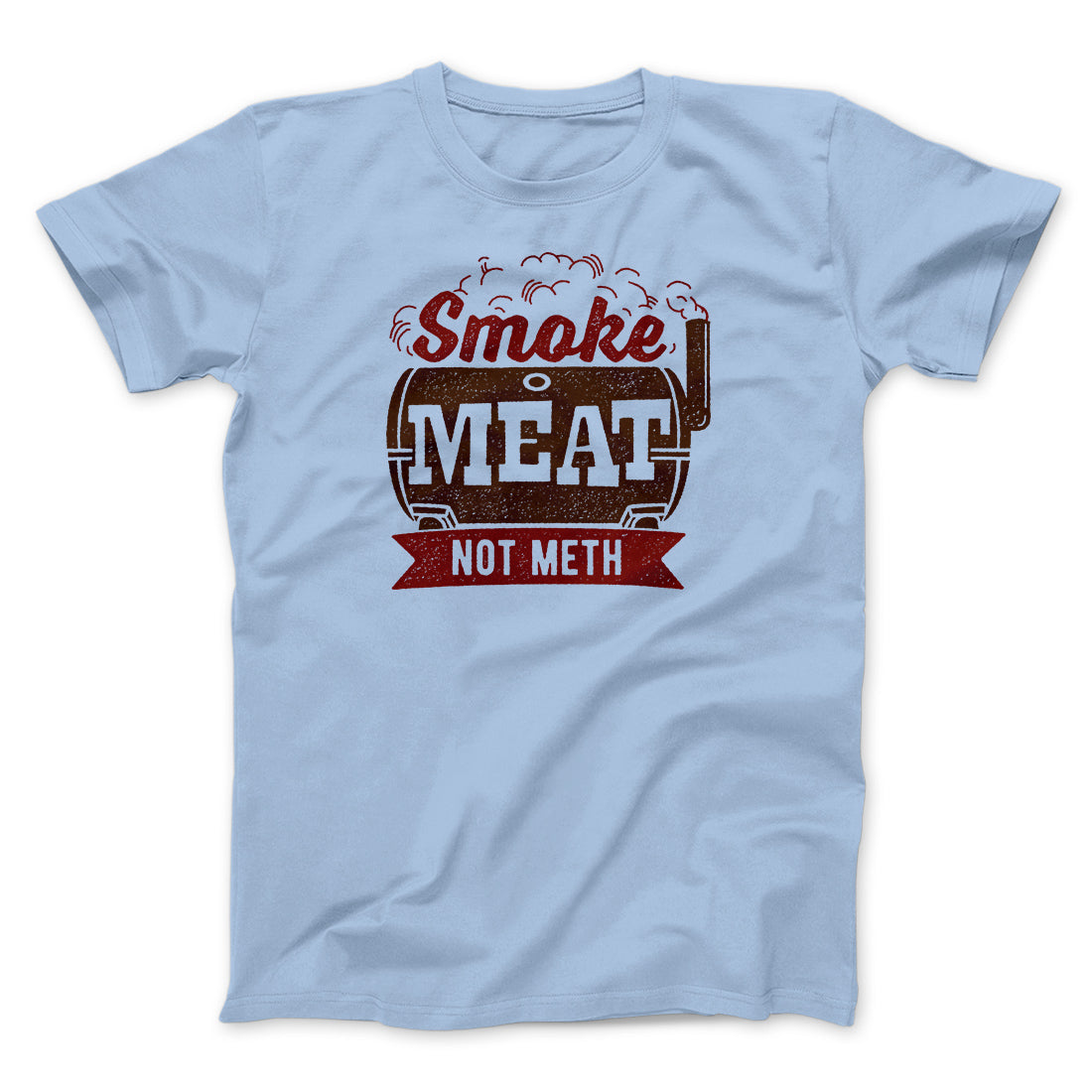 Smoke Meat Not Meth Men/Unisex T-Shirt