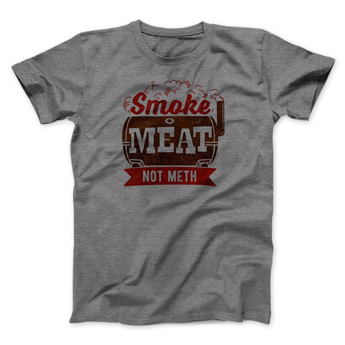 Smoke Meat Not Meth Men/Unisex T-Shirt