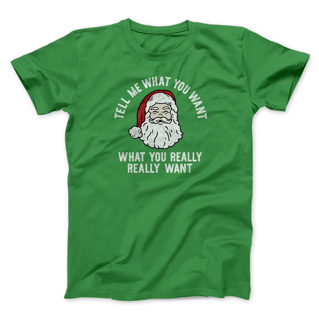 Tell Me What You Want, What You Really Really Want Men/Unisex T-Shirt