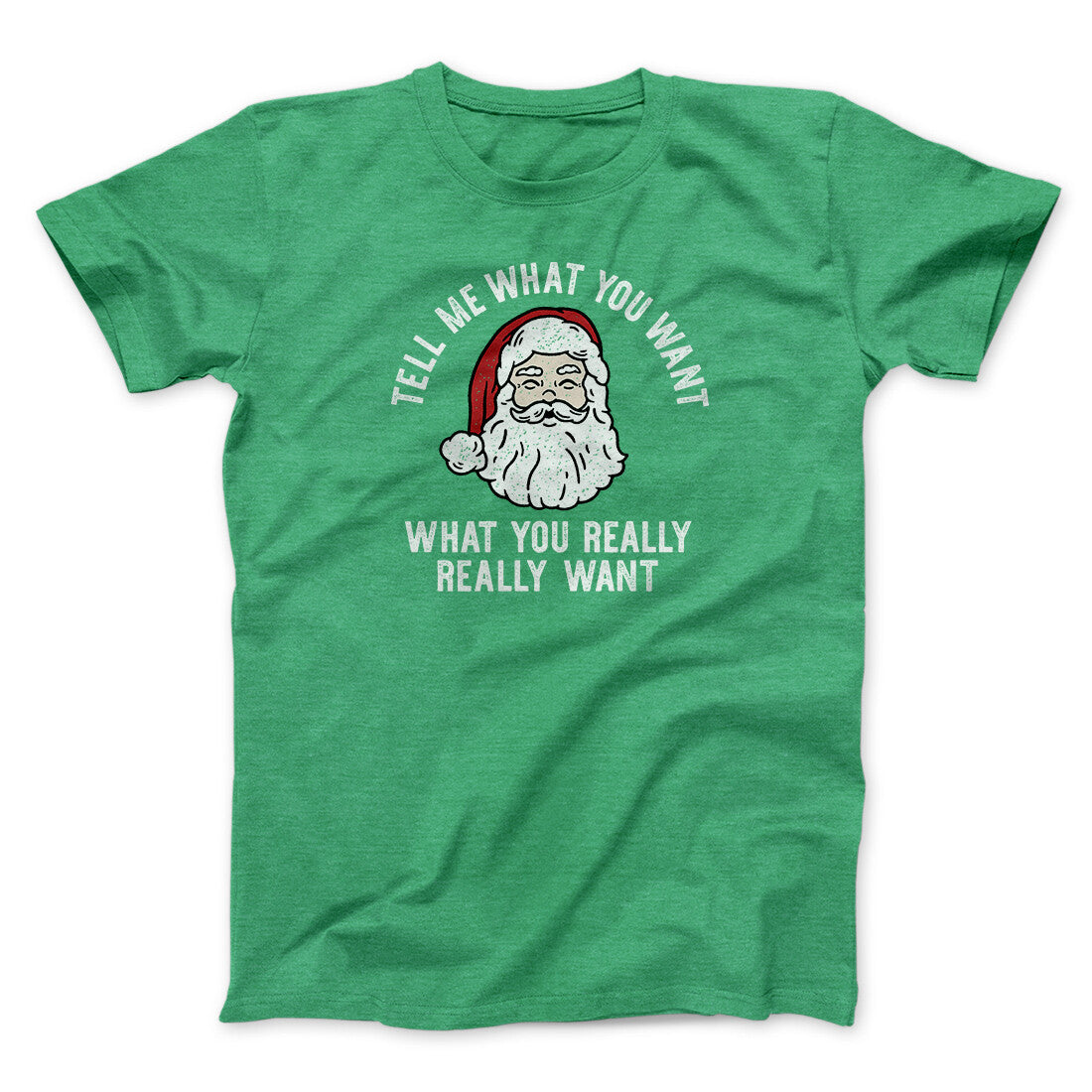 Tell Me What You Want, What You Really Really Want Men/Unisex T-Shirt