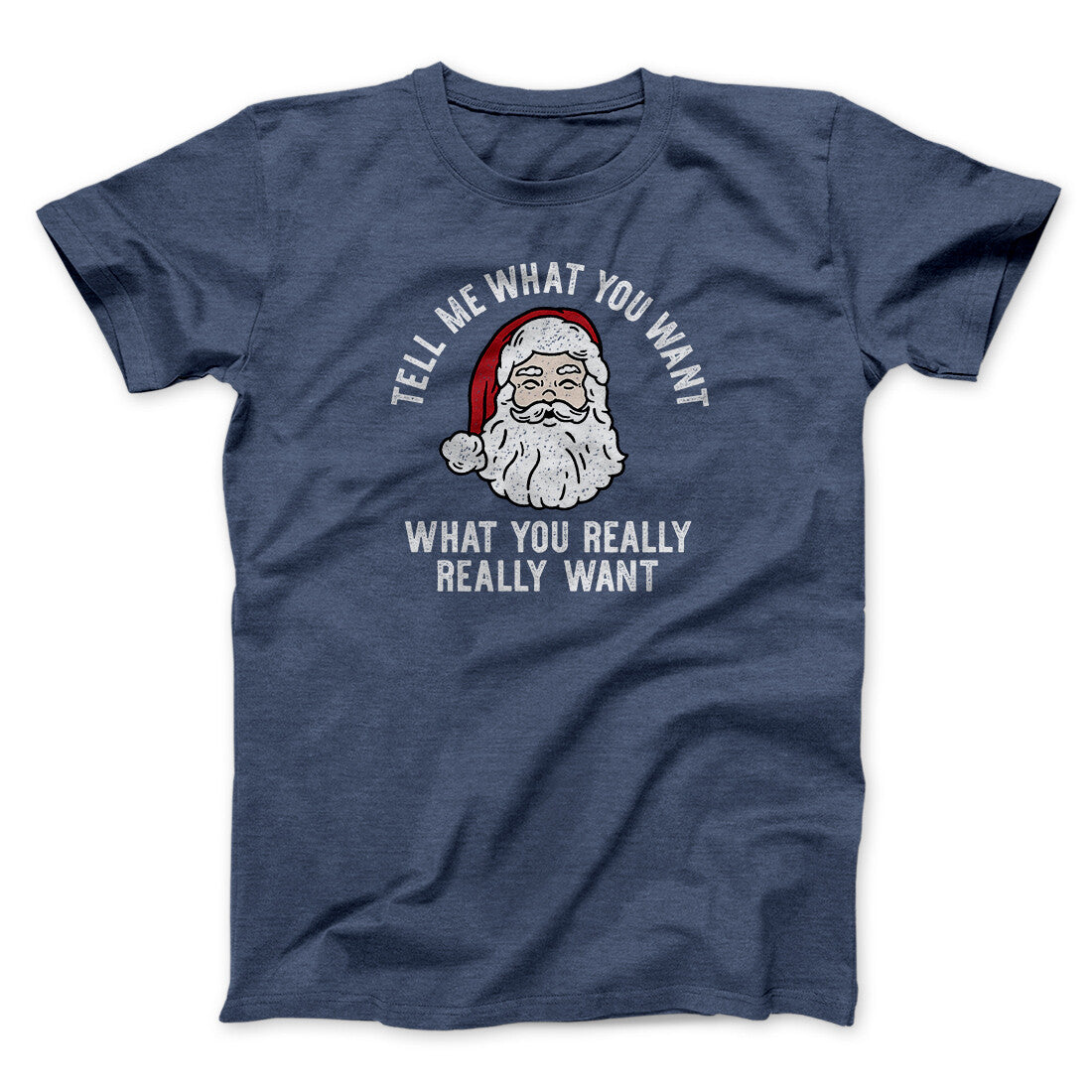 Tell Me What You Want, What You Really Really Want Men/Unisex T-Shirt