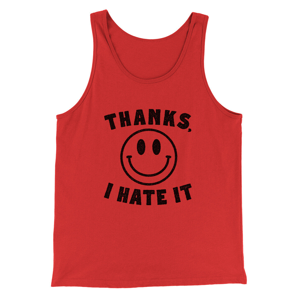 Thanks I Hate It Funny Men/Unisex Tank Top