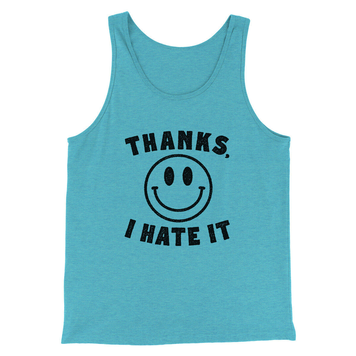 Thanks I Hate It Funny Men/Unisex Tank Top