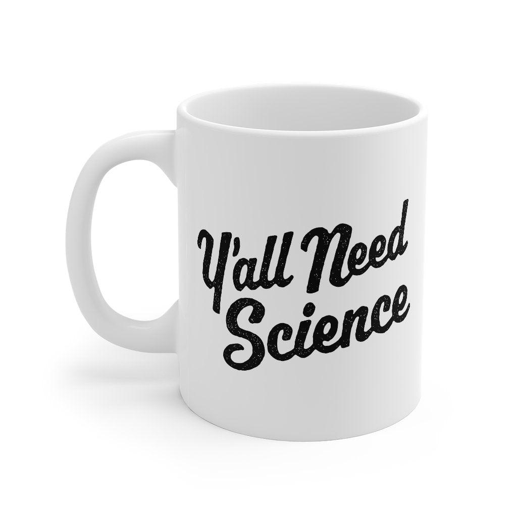 Y'all Need Science Coffee Mug